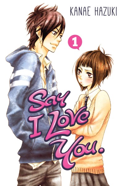 Say I Love You. : Say I Love You. [electronic resource] / Kanae Hazuki.