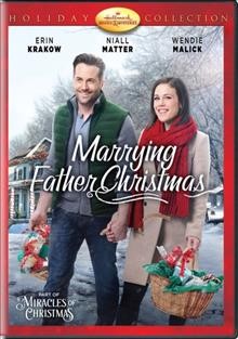 Marrying Father Christmas [DVD] / Hallmark Movies and Mysteries presents ; produced by Ted Bauman ; written by David Golden ; director, David Winning. Music by Graeme Coleman ; director of photography, Anthony Metchie.