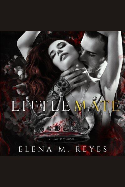 Little mate. Fate's bite [electronic resource] / Elena M. Reyes.