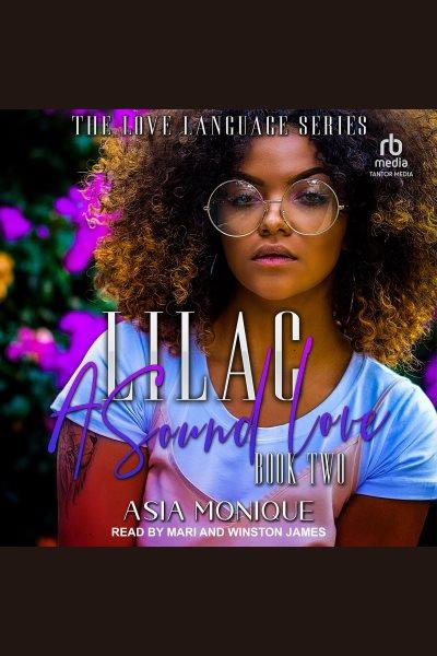 Lilac : A Sound Love. Flower Sisters [electronic resource] / Asia Monique.