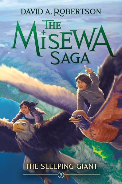 Sleeping Giant : The Misewa Saga, Book Five.