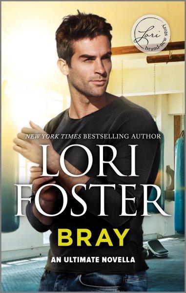 Bray : Ultimate (Foster) [electronic resource] / Lori Foster.