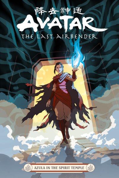Avatar. The Last Airbender : Azula in the Spirit Temple. Avatar: The Last Airbender [electronic resource] / Faith Erin Hicks.