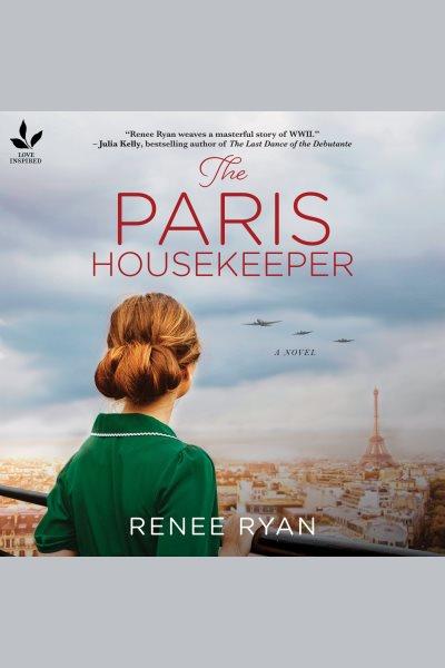 The Paris Housekeeper [electronic resource] / Renee Ryan.