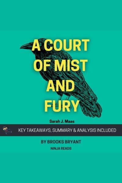 A court of mist and fury : key takeaways, summary & analysis included [electronic resource] / Brooks Bryant.