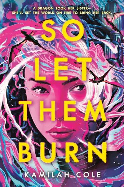 So let them burn [electronic resource]. Kamilah Cole.
