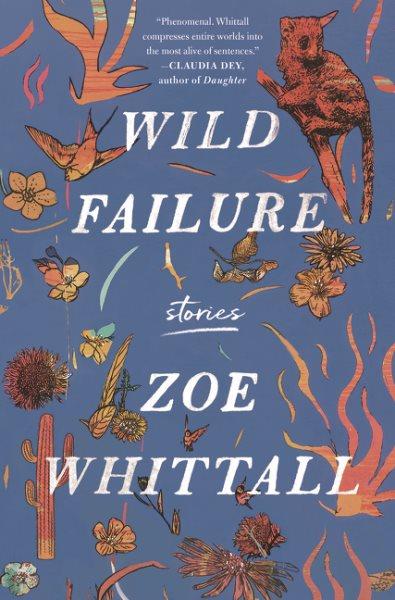 Wild failure : stories / Zoe Whittall.