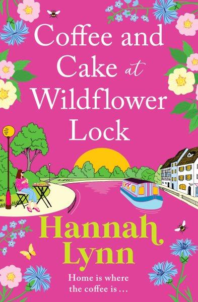 Coffee and Cake at Wildflower Lock [electronic resource] / Hannah Lynn.