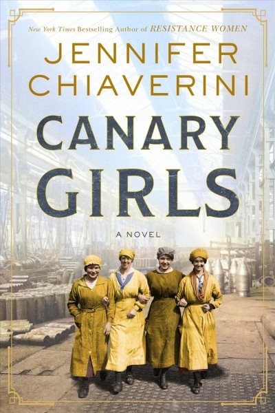 Canary Girls : A Novel [electronic resource] / Jennifer Chiaverini.