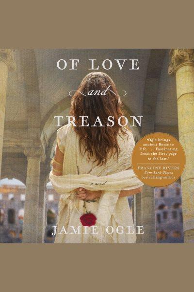 Of Love and Treason [electronic resource] / Jamie Ogle.