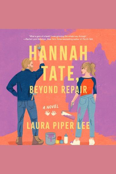 Hannah Tate, Beyond Repair [electronic resource] / Laura Piper Lee.