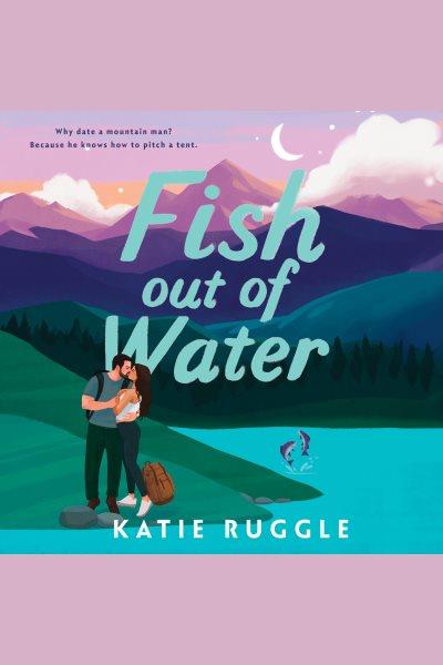 Fish out of water [electronic resource] / Kate Ruggle.