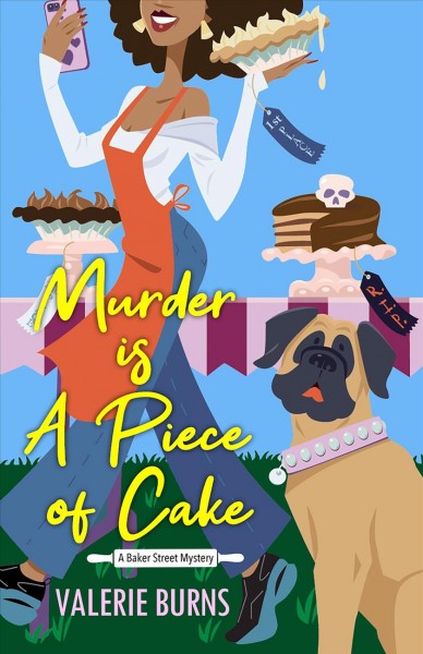 Murder is a piece of cake / Valerie Burns.