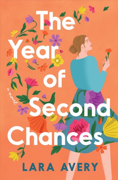 The Year of Second Chances : A Novel [electronic resource] / Lara Avery.