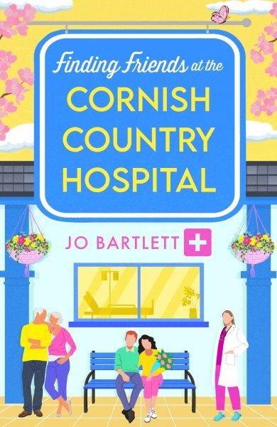 Finding Friends at the Cornish Country Hospital [electronic resource] / Jo Bartlett.