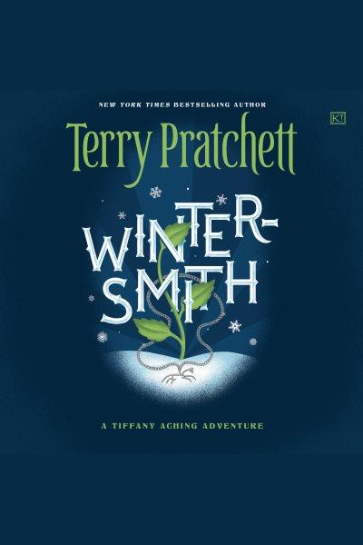 Wintersmith : Tiffany Aching [electronic resource] / Terry Pratchett.
