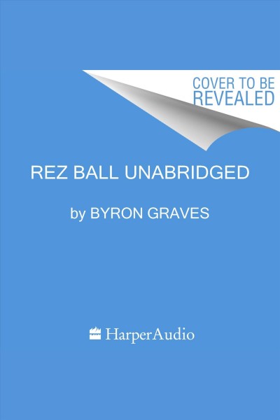 Rez Ball [electronic resource] / Byron Graves.
