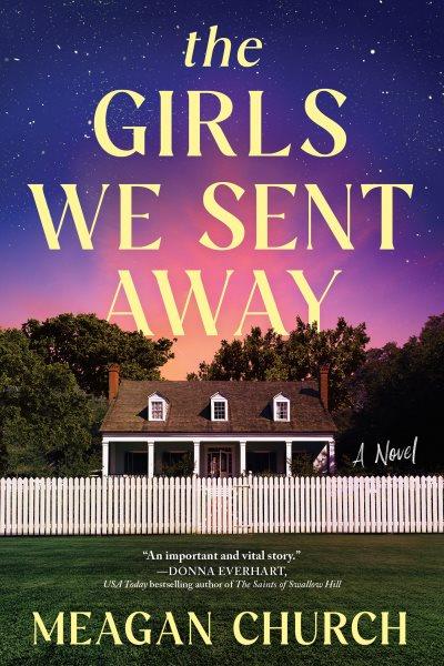 The Girls We Sent Away : A Novel [electronic resource] / Meagan Church.
