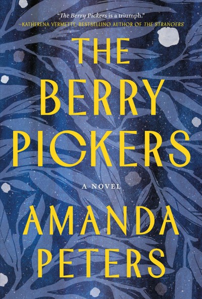 The Berry Pickers [electronic resource] / Amanda Peters.