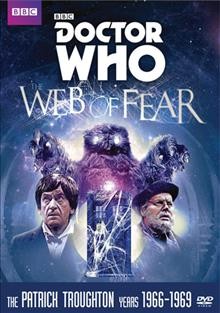 Doctor Who. The web of fear [DVD video] / BBC TV ; directed by Douglas Camfield ; written by Mervyn Haisman, Henry Lincoln ; produced by Peter Bryant.