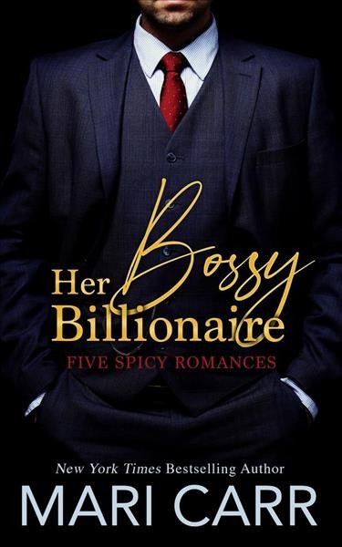 Her bossy billionaire [electronic resource] / Mari Carr.