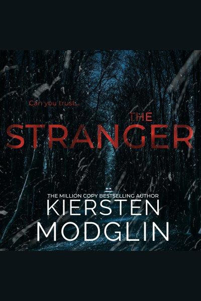 The Stranger [electronic resource] / Kiersten Modglin.