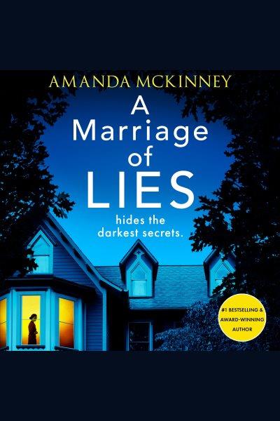 A marriage of lies [electronic resource] / Amanda McKinney.