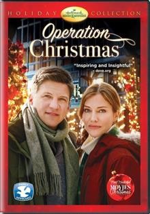 Operation Christmas / a Lighthouse Pictures production ; producer, Jamie Goehring ; teleplay by Nina Weinman, Ron Oliver and Donald Martin ; director, David Weaver.