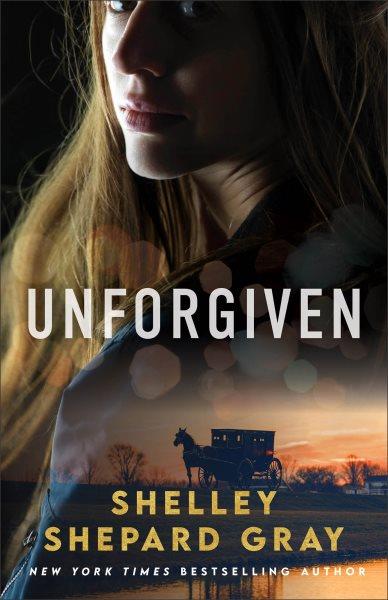 Unforgiven [electronic resource] / Shelley Shepard Gray.