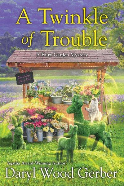 A Twinkle of Trouble [electronic resource] / Daryl Wood Gerber.