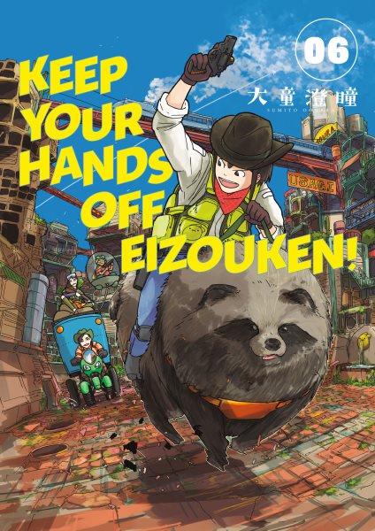 Keep your hands off Eizouken!. 6 [electronic resource] / Sumito Oowara.