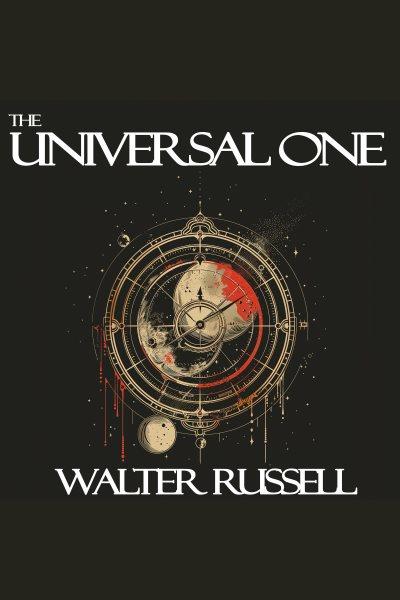 The Universal One [electronic resource] / Walter Russell.