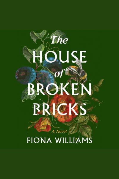 The House of Broken Bricks [electronic resource] / Fiona Williams.