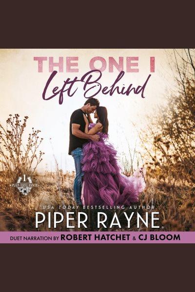 The one I left behind [electronic resource] / Piper Rayne.