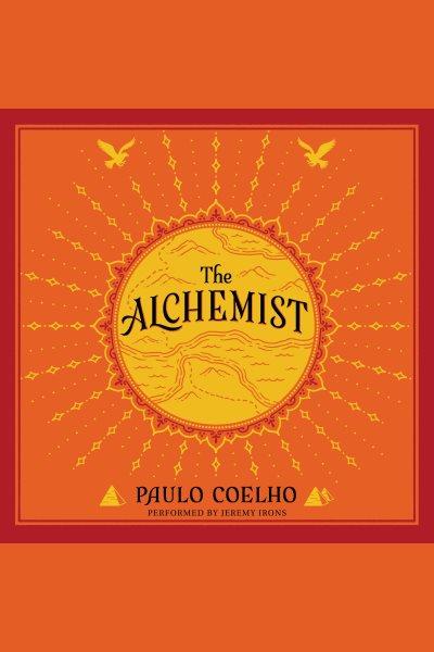 The Alchemist [electronic resource] / Paulo Coelho.