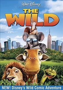 The wild DVD [DVD recording] / Walt Disney Home Entertainment, Walt Disney Pictures ; a Hoytyboy Pictures & Sir Zip Studios Producton, a Contrafilm Production ; produced by Clint Goldman, Beau Flynn, Ed Decter, John J. Strauss, Jane Park ; story by Mark Gibson & Philip Halprin ; screenplay by Ed Decter, John J. Strauss, Mark Gibson & Philip Halprin ; directed by Steve "Spaz" Williams.