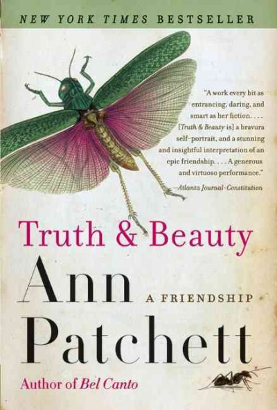 Truth & beauty:  a friendship/ Ann Patchett.