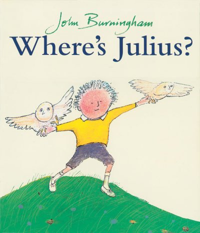 Where's Julius? / John Burningham.
