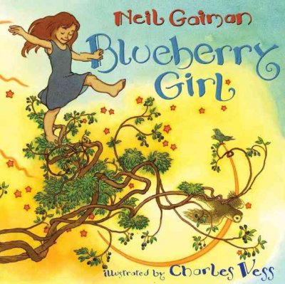 Blueberry girl / written by Neil Gaiman ; illustrated by Charles Vess.