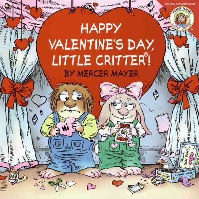 Happy Valentine's Day, Little Critter! / by Mercer Mayer.