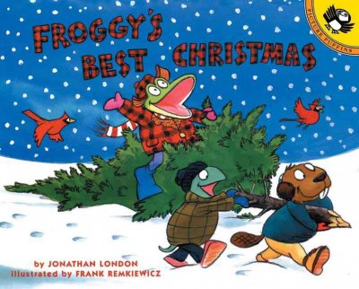 Froggy's best Christmas / by Jonathan London ; illustrated by Frank Remkiewicz.