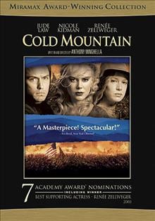 Cold Mountain videorecording Miramax Films ; a Mirage Enterprises/Bona Fide production ; directed by Anthony Minghella ; screenplay by Anthony Minghella ; produced by Sydney Pollack ... [et al.].