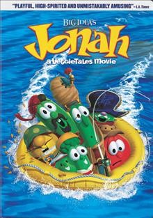 Jonah [videorecording] : a VeggieTales movie / written and directed by Mike Nawrocki, Phil Vischer.
