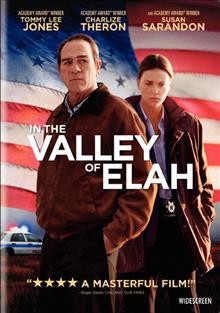 In the valley of Elah [videorecording] / produced by Laurence Becsey ; written and directed by Paul Haggis.