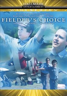 Fielder's choice [videorecording] / Hallmark Entertainment presents a Mat IV production in association  with Alpine Medien and Larry Levinson Productions ; produced by Steven Bridgewater, Albert T. Dickerson III ; written by Scott Huebscher and Dan Roberts ; directed by Kevin O'Connor.