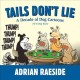 Go to record Tails don't lie : a decade of Adrian Raeside's dog cartoon...