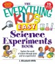 The everything kids' easy science experiments book explore the world of science through quick and fun experiments  Cover Image