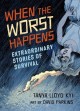 When the worst happens : extraordinary stories of survival  Cover Image
