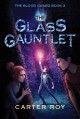 The glass gauntlet: The Blood Gaurd Book 2 Cover Image