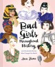 Go to record Bad girls throughout history : 100 remarkable women who ch...